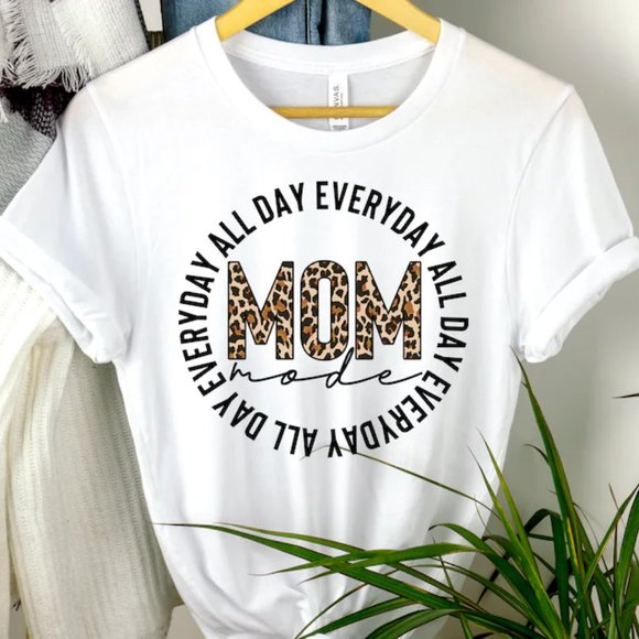 Mom Mode Everyday All Day Shirt - Picture 1 of 1